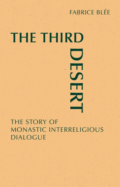 The Third Desert: Story of Monastic Interreligious Dialogue