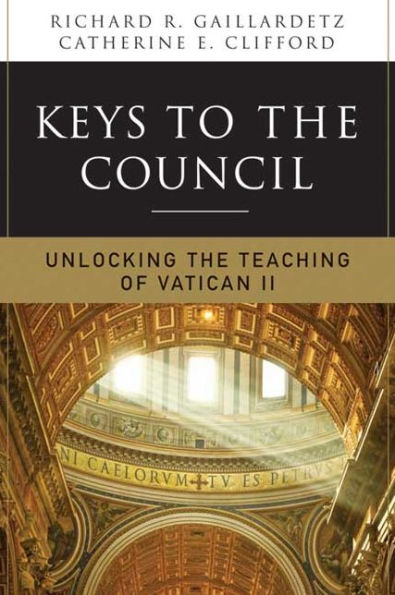 Keys to the Council: Unlocking the Teaching of Vatican II