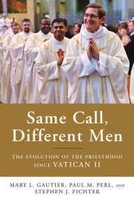 Title: Same Call, Different Men: The Evolution of the Priesthood since Vatican II, Author: Mary L. Gautier