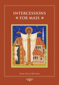 Title: Intercessions for Mass, Author: Mary Grace Melcher OCD