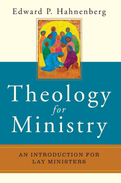 Theology for Ministry: An Introduction Lay Ministers