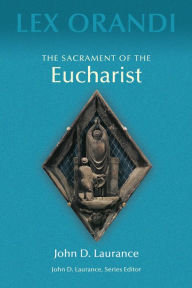 Title: The Sacrament of Eucharist, Author: Linda Neckel White