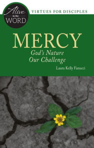 Title: Mercy: God's Nature, Our Challenge, Author: Laura Kelly Fanucci