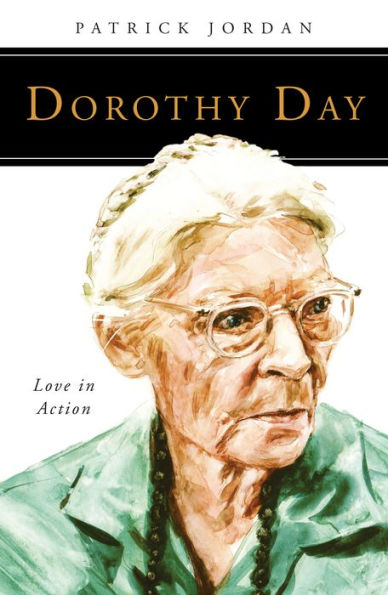 Dorothy Day: Love Action
