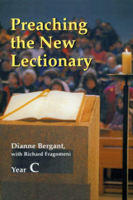 Title: Preaching the New Lectionary: Year C, Author: Dianne Bergant CSA