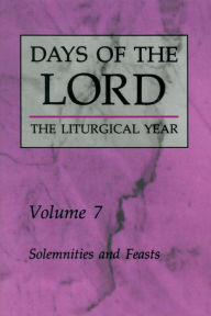 Title: Days of the Lord: Volume 7: Solemnities and Feasts, Author: Various