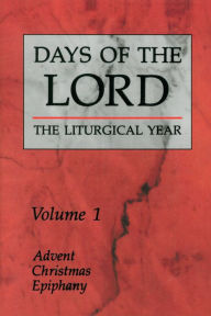 Title: Days of the Lord: Volume 1: Advent, Christmas, Epiphany, Author: Various