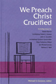 Title: We Preach Christ Crucified, Author: Michael Connors