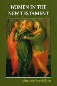 Title: Women in the New Testament, Author: Mary Ann Getty-Sullivan