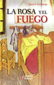 Title: La Rosa Y El Fuego, Author: Ignacio Larrañaga