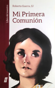 Title: Mi Primera Comunion: Libro Del Maestro, Author: Roberto Guerra