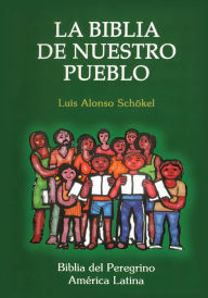 Title: La Biblia de Nuestro Pueblo-OS, Author: Luis Alonso Schokel