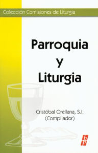 Title: Parroquia y Liturgia, Author: Cristobal Orellana SJ