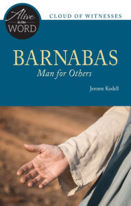 Title: Barnabas, Man for Others, Author: Jerome Kodell OSB
