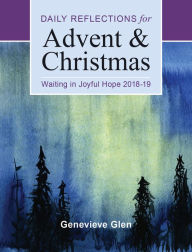 Title: Waiting in Joyful Hope: Daily Reflections for Advent and Christmas 2018-2019, Author: Genevieve Glen OSB