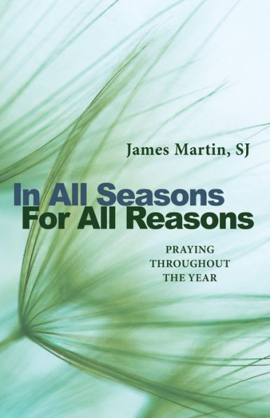 All Seasons, For Reasons: Praying Throughout the Year