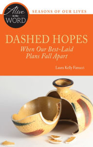 Title: Dashed Hopes: When Our Best-Laid Plans Fall Apart, Author: Laura Kelly Fanucci