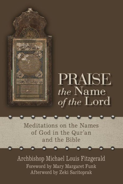 Praise the Name of Lord: Meditations on Names God Qur'an and Bible