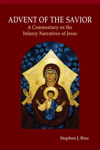 Advent of the Savior: A Commentary on Infancy Narratives Jesus