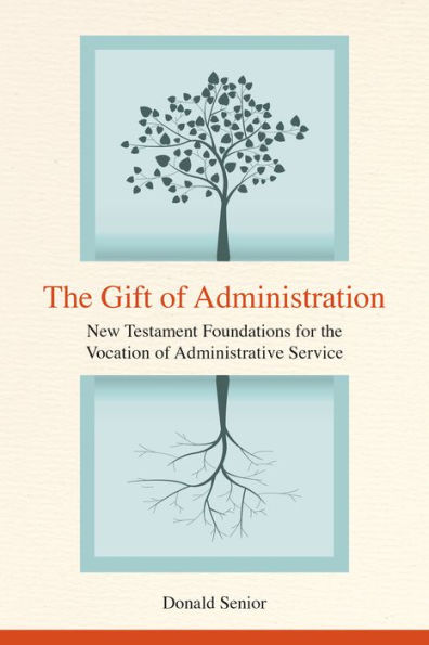 the Gift of Administration: New Testament Foundations for Vocation Administrative Service