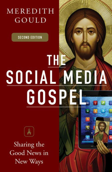 The Social Media Gospel: Sharing the Good News in New Ways