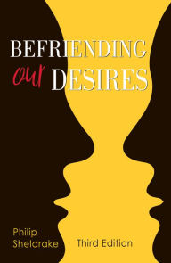 Title: Befriending Our Desires, Author: Philip Sheldrake