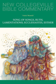 Title: Song of Songs, Ruth, Lamentations, Ecclesiastes, Esther: Volume 24, Author: Irene Nowell OSB