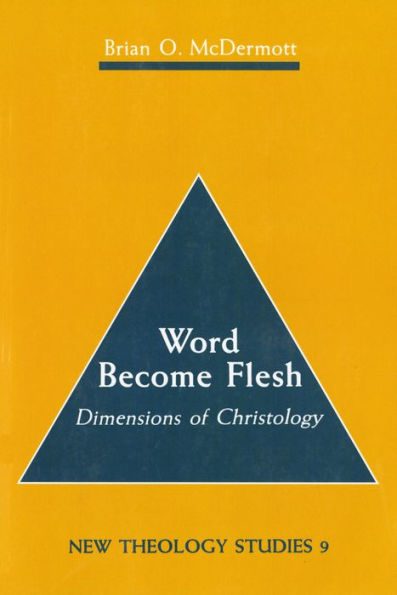 Word Become Flesh: Dimensions of Christology