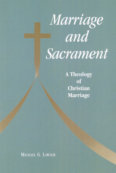 Marriage and Sacrament: A Theology of Christian