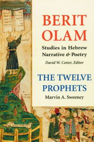 Title: Twelve Prophets: Hosea, Joel, Amos, Obadiah, Jonah (Berit Olam Studies in Hebrew Narrative & Poetry Series), Author: Marvin A. Sweeney