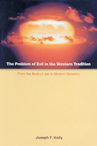 The Problem of Evil in the Western Tradition: From the Book of Job to Modern Genetics