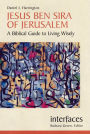 Jesus Ben SIRA of Jerusalem: A Biblical Guide to Living Wisley