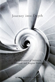 Title: Journey into Depth: The Experience of Initiation in Monastic and Jungian Training, Author: Mary Wolff-Salin