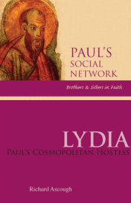 Title: Lydia: Paul's Cosmopolitan Hostess, Author: Richard S Ascough