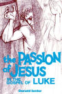 The Passion of Jesus in the Gospel of Luke: Volume 3