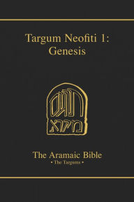 Title: Targum Neofiti 1: Genesis: Volume 1, Author: Martin McNamara