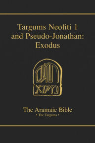 Title: Targums Neofiti 1 and Pseudo-Jonathan: Exodus, Author: Martin McNamara