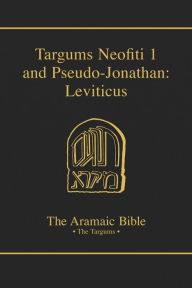 Title: Targums Neofiti 1 and Pseudo-Jonathan: Leviticus: Volume 3, Author: Martin McNamara
