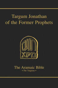 Title: Targum Jonathan of the Former Prophets: Volume 10, Author: Daniel J Harrington S.J.
