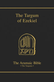 Title: The Targum of Ezekiel: Volume 13, Author: Samson H Levey