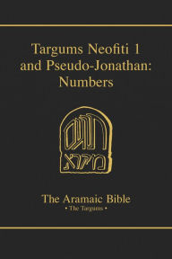 Title: Targums Neofiti 1 and Pseudo-Jonathan: Numbers: Volume 4, Author: Martin McNamara