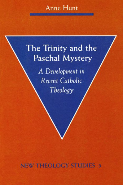 The Trinity and the Paschal Mystery: A Development in Recent Catholic Theology