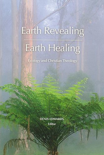 Earth Revealing - Healing: Ecology and Christian Theology