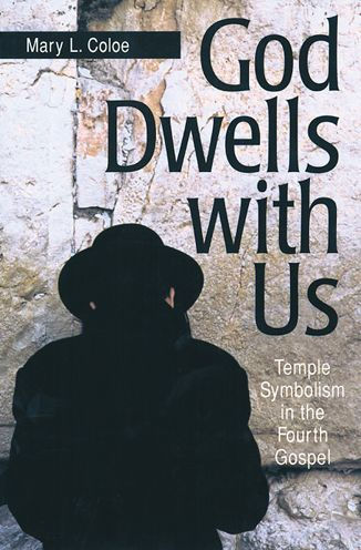 God Dwells with Us: Temple Symbolism the Fourth Gospel
