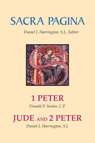 Title: Sacra Pagina: 1 Peter, Jude and 2 Peter: Volume 15, Author: Donald P Senior