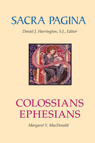 Title: Sacra Pagina: Colossians and Ephesians: Volume 17, Author: Margaret Y MacDonald D.Phil.