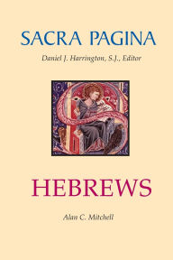 Title: Sacra Pagina: Hebrews: Volume 13, Author: Alan C Mitchell