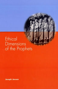 Title: Ethical Dimensions of the Prophets, Author: Joseph Jensen