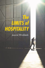 Title: The Limits of Hospitality, Author: Jessica Wrobleski