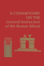 A Commentary on the General Instruction of the Roman Missal